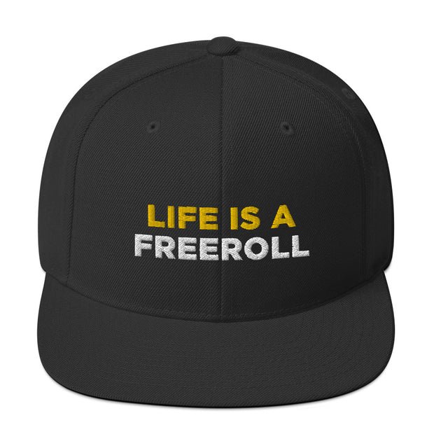 Life Is A Freeroll Snapback