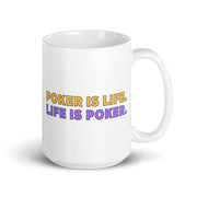 Poker is Life. Life is Poker. Mug