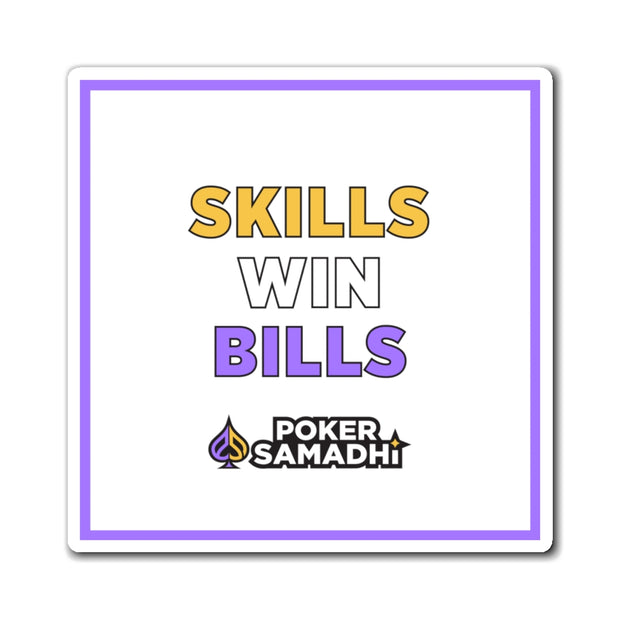 Skills Win Bills Magnet