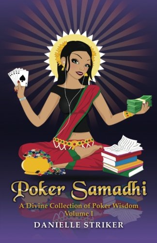 Poker Samadhi: A Divine Collection of Poker Wisdom (Guru Collection) (Volume 1)