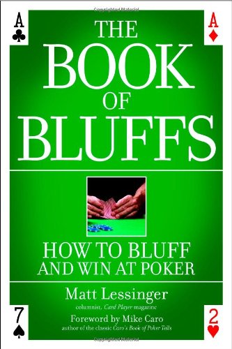 The Book of Bluffs: How to Bluff and Win at Poker
