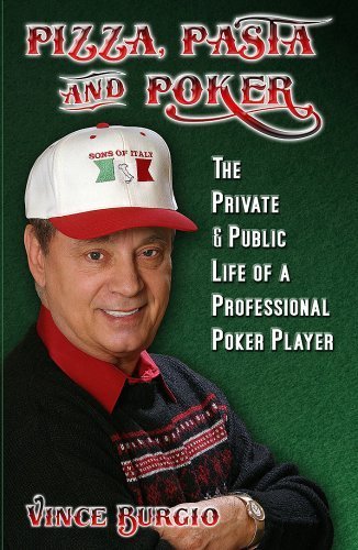 Pizza, Pasta And Poker: The Private & Public Life of a Professional Poker Player