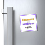 Remember To Remember Magnet