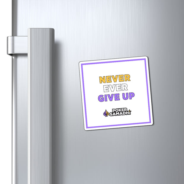 Never Ever Give Up Magnet