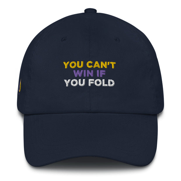 You Can't Win If You Fold Dad Hat