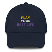 Play Your Best Life Dad Hat