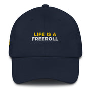 Life Is A Freeroll Dad Hat