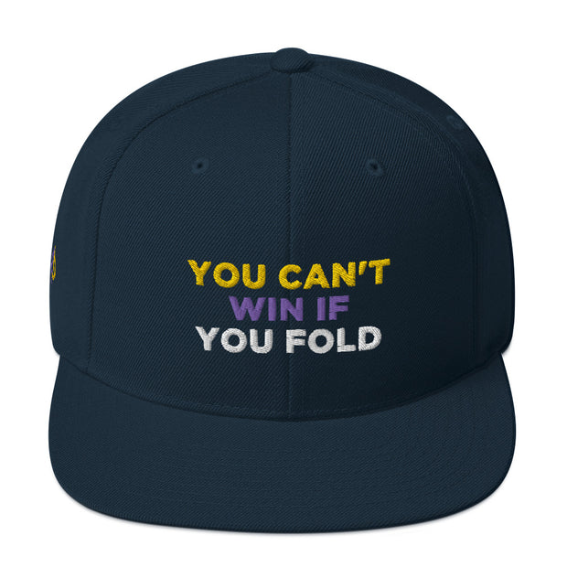 You Can't Win If You Fold Snapback
