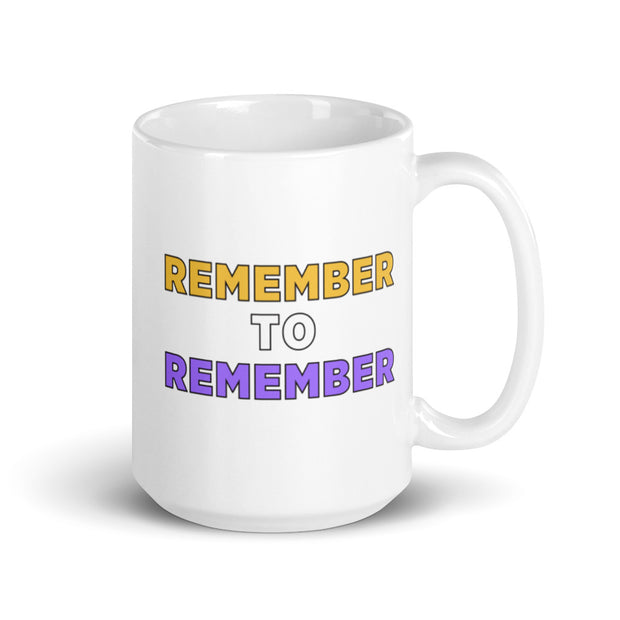 Remember To Remember Mug